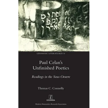 Paul Celan's Unfinished Poetics: Readings in the Sous-Oeuvre