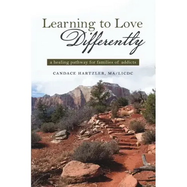 Learning to Love Differently: a healing pathway for families of addicts