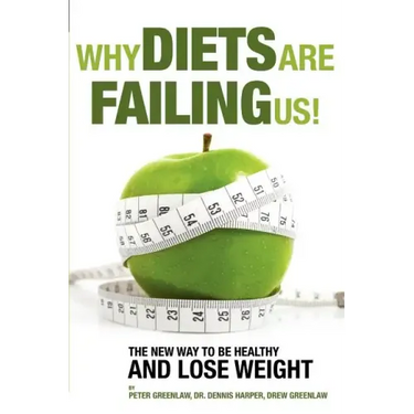 Why Diets Are Failing Us!: And What You Can Do To Get Healthy Now