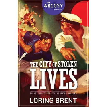 The City of Stolen Lives: The Adventures of Peter the Brazen, Volume 1