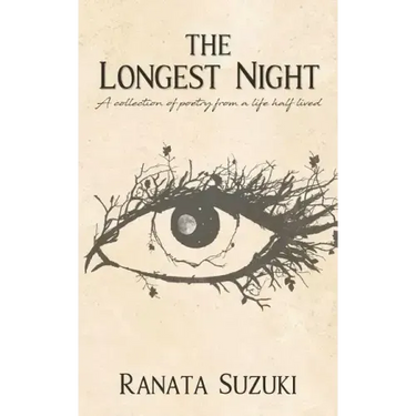 The Longest Night: A collection of poetry from a life half lived