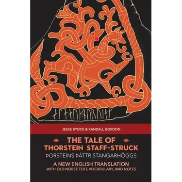 The Tale of Thorstein Staff-Struck (þorsteins Þáttr stangarhöggs): A New English Translation with Old Norse Text, Vocabulary, and Notes