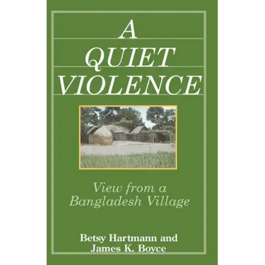 A Quiet Violence: View From a Bangladesh Village