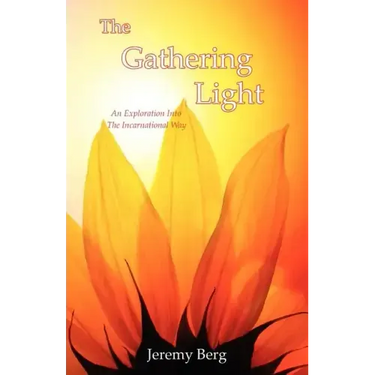 The Gathering Light: An Exploration Into The Incarnational Way