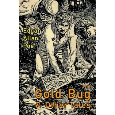 The Gold-Bug and Other Tales: Including: The Murders in the Rue Morgue and the Raven