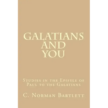 Galatians and You: Studies in the Epistle of Paul to the Galatians
