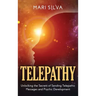 Telepathy: Unlocking the Secrets of Sending Telepathic Messages and Psychic Development