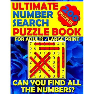 Ultimate Number Search Puzzle Book for Adults - Large Print: Number Search Books for Seniors - Can You Find All The Numbers?