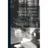 The Serpent Mound, Adams County, Ohio: Mystery of the Mound and History of the Serpent: Various Theories of the Effigy Mounds and the Mound Builders