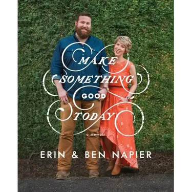 Make Something Good Today: A Memoir