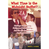 What Time Is the Midnight Buffet? - Musings on Cruising... Hollywood Schmoozing... And the Life In-Between... Another Memoir
