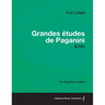 Grandes Etudes de Paganini S.141 - For Solo Piano (1851)