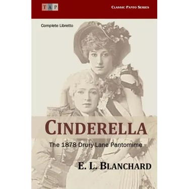Cinderella: The 1878 Drury Lane Pantomime: Complete Libretto