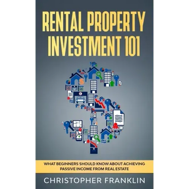 Rental Property Investment 101: What Beginners Should Know About Achieving Passive Income From Real Estate