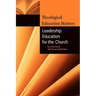 Theological Education Matters: Leadership Education for the Church