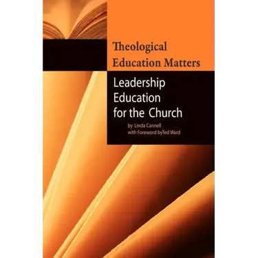Theological Education Matters: Leadership Education for the Church