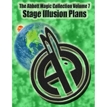 The Abbott Magic Collection Volume 7: Stage Illusion Plans