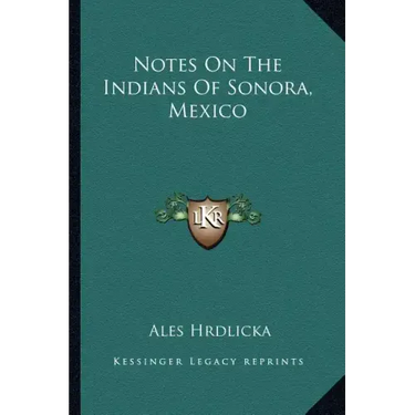 Notes On The Indians Of Sonora, Mexico