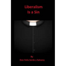 Liberalism Is a Sin