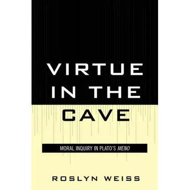 Virtue in the Cave: Moral Inquiry in Plato's Meno