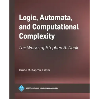 Logic, Automata, and Computational Complexity: The Works of Stephen A. Cook