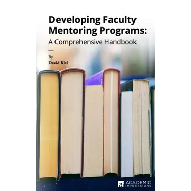 Developing Faculty Mentoring Programs: A Comprehensive Handbook