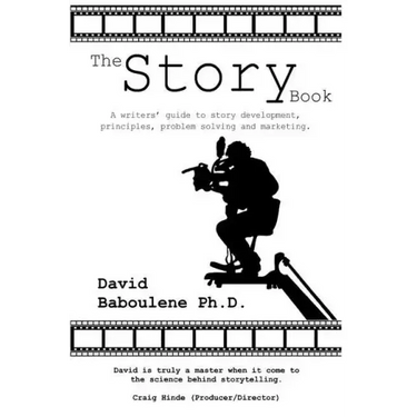 The Story Book: A writers' guide to story development, principles, problem solving and marketing
