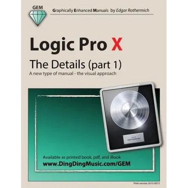 Logic Pro X - The Details (part 1): A new type of manual - the visual approach