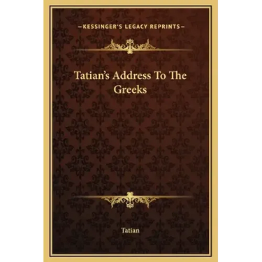 Tatian's Address to the Greeks