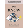 We Know: An Invitation to Explore Our Innate Compassion
