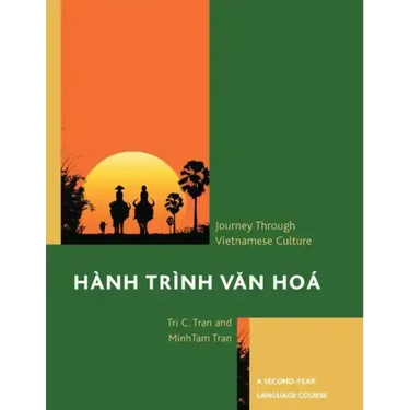 Hành Trình Van Hoá: A Journey Through Vietnamese Culture: A Second-Year Language Course