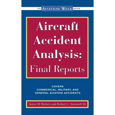 Aircraft Accident Analysis: Final Reports