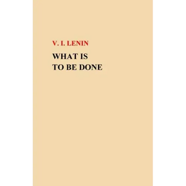 What Is To Be Done?