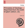 Principles of Geology ... Reprinted from the sixth English edition, etc.