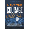 Have The Courage To Be Different: Get Anxiety Relief From People-Pleasing! Stop Dimming Your Light For Others. Dare To Set Boundaries & Live Your Best