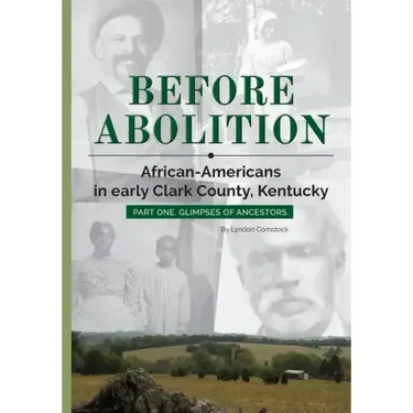 Before Abolition: African-Americans in early Clark County, Kentucky, Part One, Glimpses of Ancestors