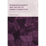 Interdisciplinarity and the Art of Human Connection: Knowing in a Complex World