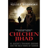 Chechen Jihad: Al Qaeda's Training Ground and the Next Wave of Terror