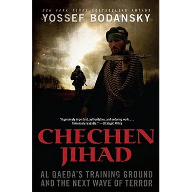 Chechen Jihad: Al Qaeda's Training Ground and the Next Wave of Terror