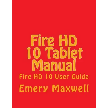 Fire HD 10 Tablet Manual: Fire HD 10 User Guide