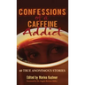 Confessions of a Caffeine Addict