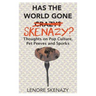 Has the World Gone Skenazy?: Thoughts on Pop Culture, Pet Peeves and Sporks
