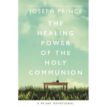 The Healing Power of the Holy Communion: A 90-Day Devotional