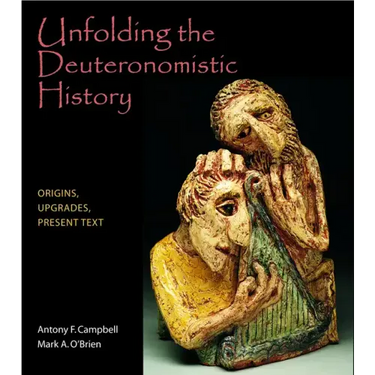 Unfolding the Deuteronomistic History: Origins, Upgrades, Present Text