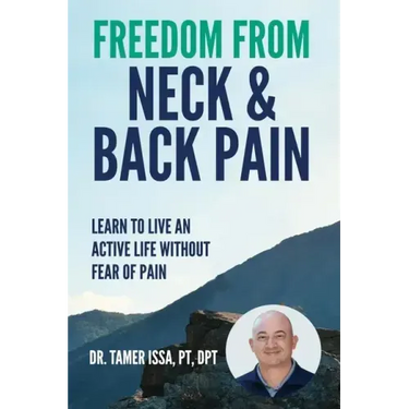Freedom From Neck & Back Pain: Learn to Live an Active Life Without Fear of Pain