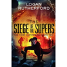 The Siege of the Supers (The First Superhero, Book Two)