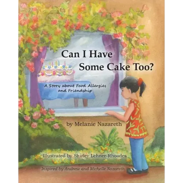 Can I Have Some Cake Too? a Story about Food Allergies and Friendship