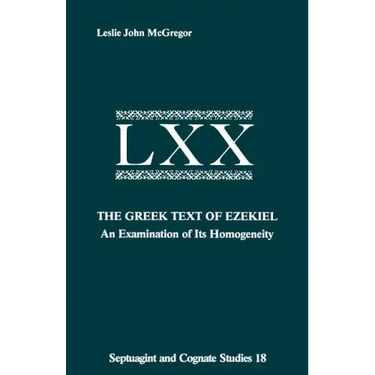 The Greek Text Ezekiel: An Examination of Its Homogeneity