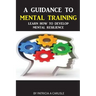 A Guidance To Mental Training: Learn How to Develop Mental Resilience