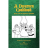 A Dwarven Cookbook: Recipes from the Kingdom of Kathaldum